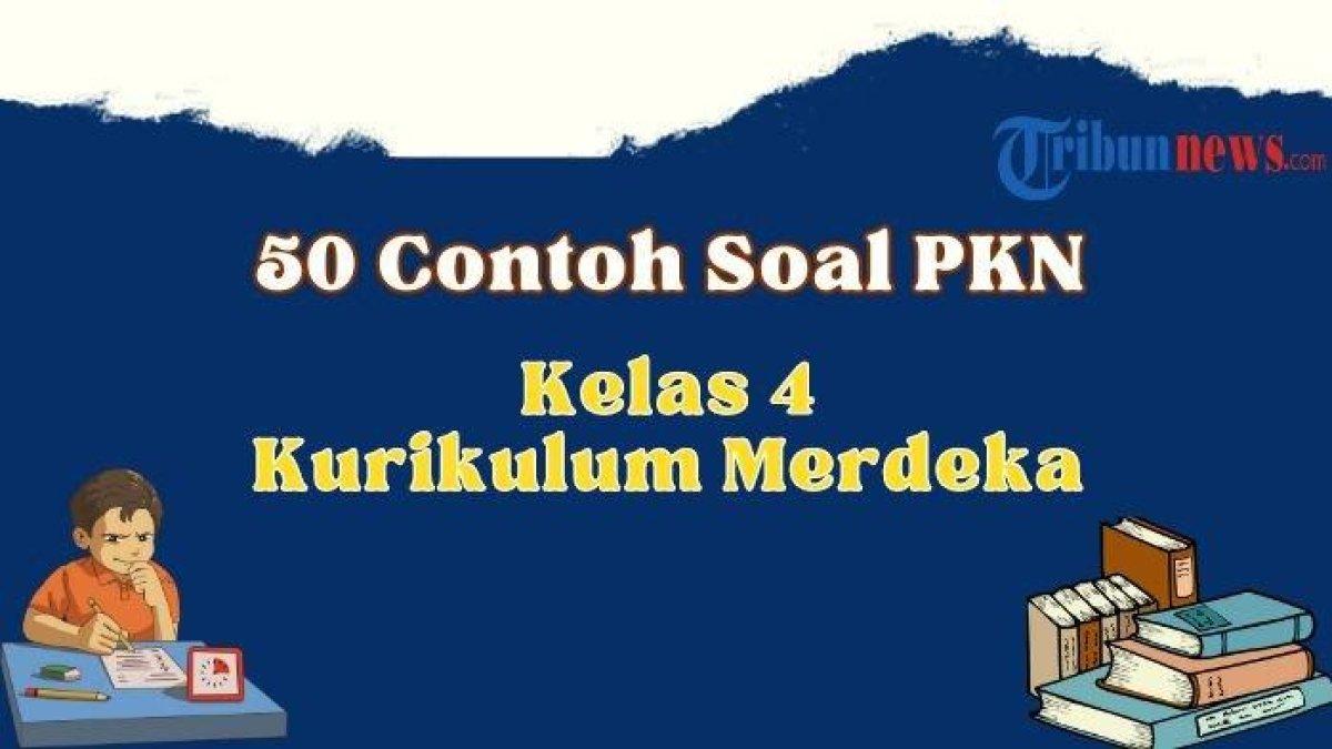 50 Bocoran Soal Ujian Akhir Semester Kelas 4 SD 2025 Kunci Jawaban UAS 50 Bocoran Soal Ujian Akhir Semester Kelas 4 SD 2025 Kunci Jawaban UAS