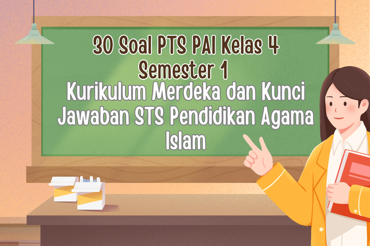 30 Soal PTS PAI Kelas 4 Semester 1 Kurikulum Merdeka dan Kunci Jawaban 30 Soal PTS PAI Kelas 4 Semester 1 Kurikulum Merdeka dan Kunci Jawaban