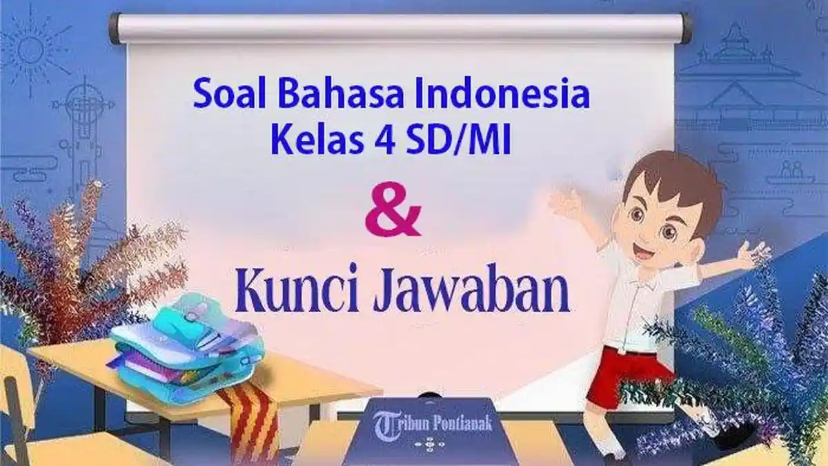 40 SOAL Ulangan Harian hingga Semester Bahasa Indonesia Kelas 4 Lengkap